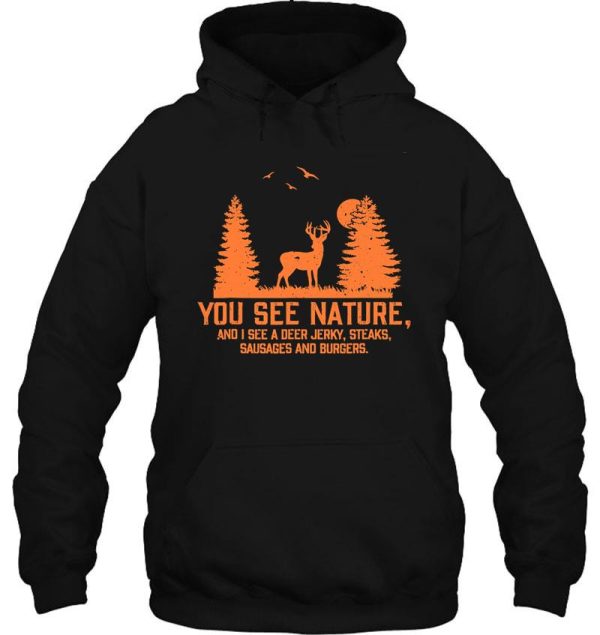you see nature i see a deer jerky hoodie