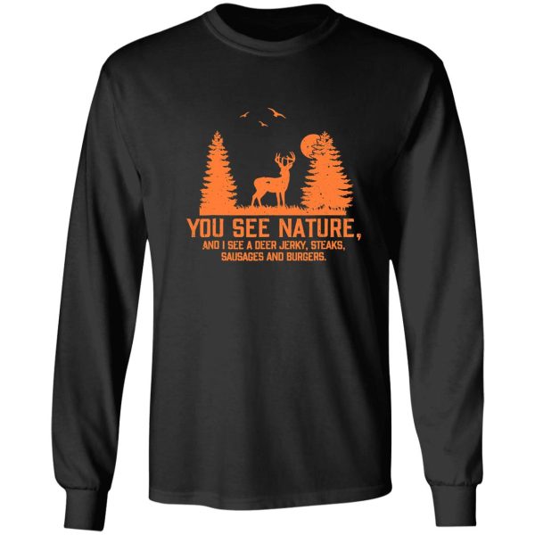 you see nature i see a deer jerky long sleeve