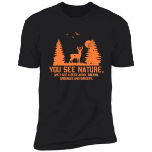 you see nature i see a deer jerky shirt