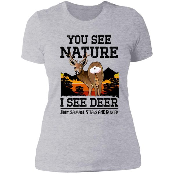 you see nature i see deer jerky sausage steaks and burger - funny deer hunter quote lady t-shirt