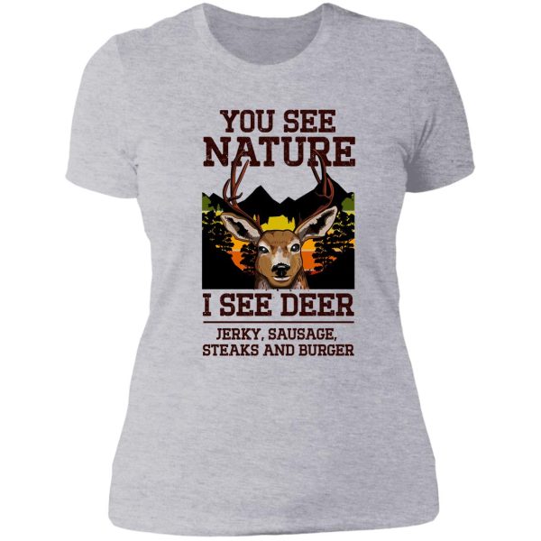 you see nature i see deer jerky sausage steaks and burger - funny hunting meme lady t-shirt