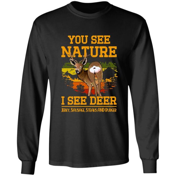 you see nature i see deer jerky sausage steaks and burger - funny meat lover meme long sleeve