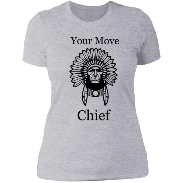 your move chief lady t-shirt