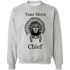 your move chief sweatshirt