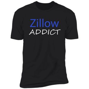 zillow addict shirt
