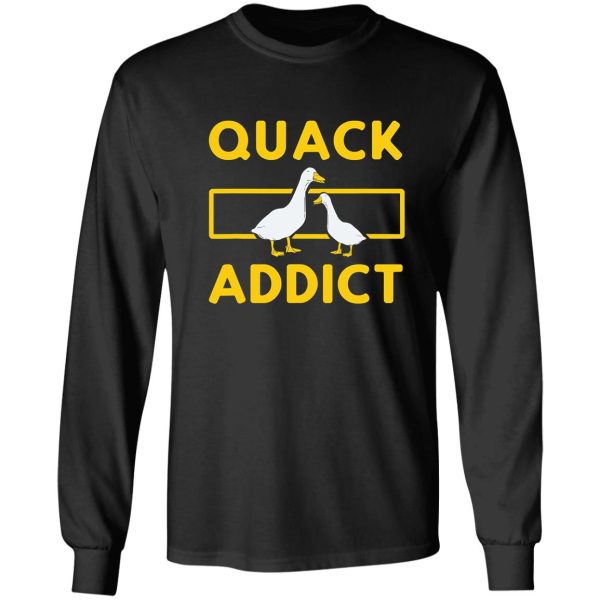 quack addict funny duckaholic duck long sleeve