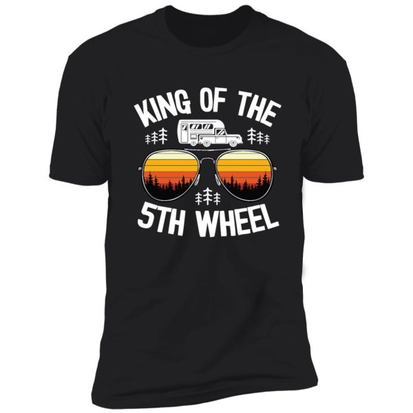 the 5th wheel funny camping shirt