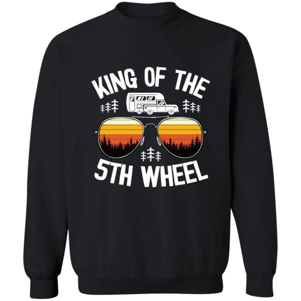 the 5th wheel funny camping sweatshirt